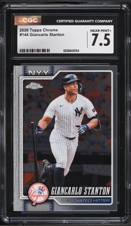 2026 Topps Chrome Giancarlo Stanton #144 CGC 7.5 NRMT+