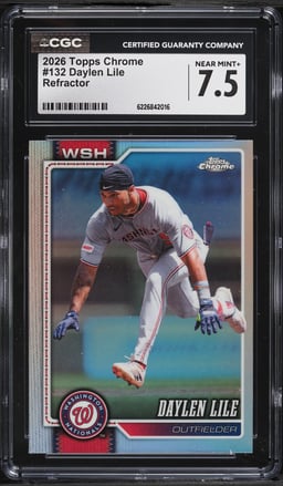 2026 Topps Chrome Refractor Daylen Lile #132 CGC 7.5 NRMT+
