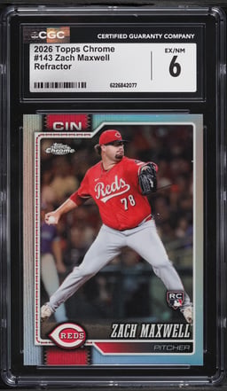 2026 Topps Chrome Refractor Zach Maxwell ROOKIE #143 CGC 6 EXMT