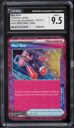 2025 Pokemon Scarlet & Violet Prismatic Evolutions Ace Spec Max Rod #116 CGC 9.5 MINT+