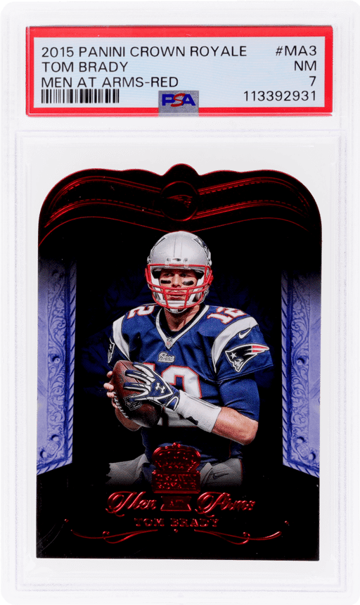 2015 Panini Crown Royale Men At Arms Red Tom Brady #MA3 PSA 7